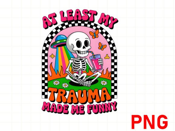 At LEAST MY TRAUMA MADE ME FUNNY: A Versatile Graphic