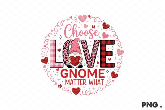 Choose Love Gnome Matter What PNG: A Charming Graphics Asset