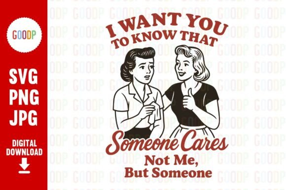 Retro Funny Someone Cares Quote Png: A Versatile Graphics Asset